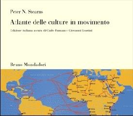 Atlante delle culture in movimento di Peter N. Stearns edito da Mondadori Bruno