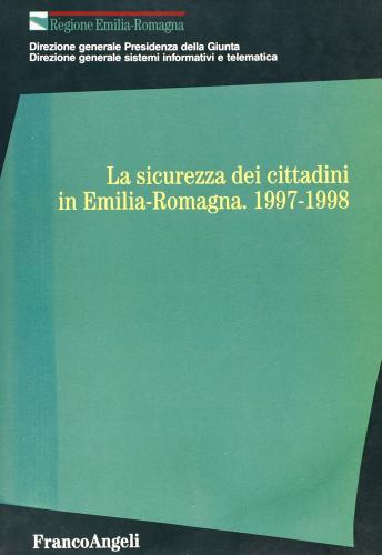 La sicurezza dei cittadini in Emilia Romagna edito da Franco Angeli