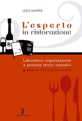 L' esperto in ristorazione. Volume unico. Per gli Ist. professionali alberghieri edito da Poseidonia Scuola