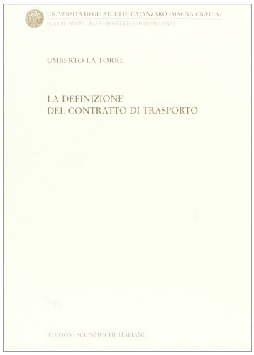 La definizione del contratto di trasporto di Umberto La Torre edito da Edizioni Scientifiche Italiane