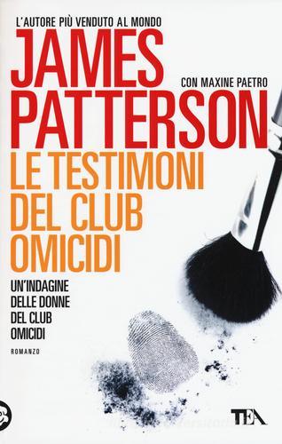 Le testimoni del club omicidi di James Patterson, Maxine Paetro edito da TEA