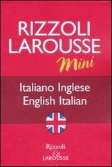 Dizionario Larousse mini italiano-inglese, english-italian edito da Rizzoli Larousse