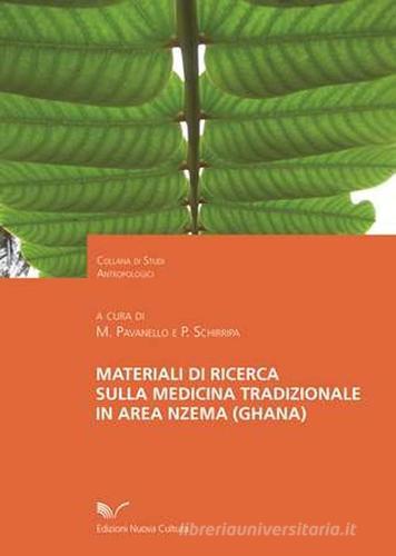 Materiali di ricerca sulla medicina tradizionale in area nzema (Ghana) di Mariano Pavanello, Pietro Schirripa edito da Nuova Cultura