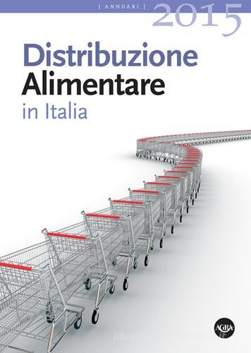 Distribuzione alimentare in Italia 2015 edito da Agra