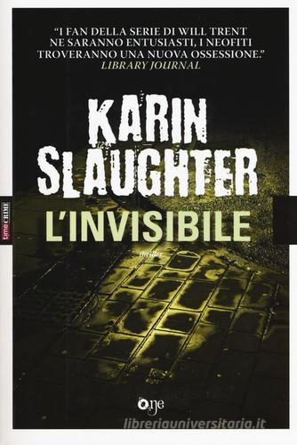 L' invisibile di Karin Slaughter edito da ONE