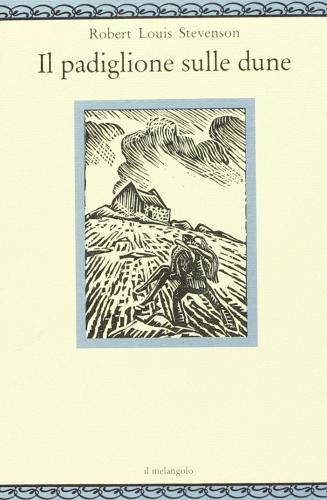 Il padiglione sulle dune di Robert Louis Stevenson edito da Il Nuovo Melangolo