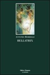 Bellatrix di Antonio Borrelli edito da Clinamen