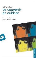 Libro Se souvenir et oublier. Ediz. italiana di Adriana Asti, René De Ceccatty I Venticinque di Portaparole
