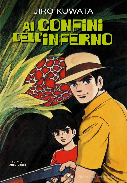 Ai confini dell'inferno di Jiro Kuwata edito da In Your Face Comix