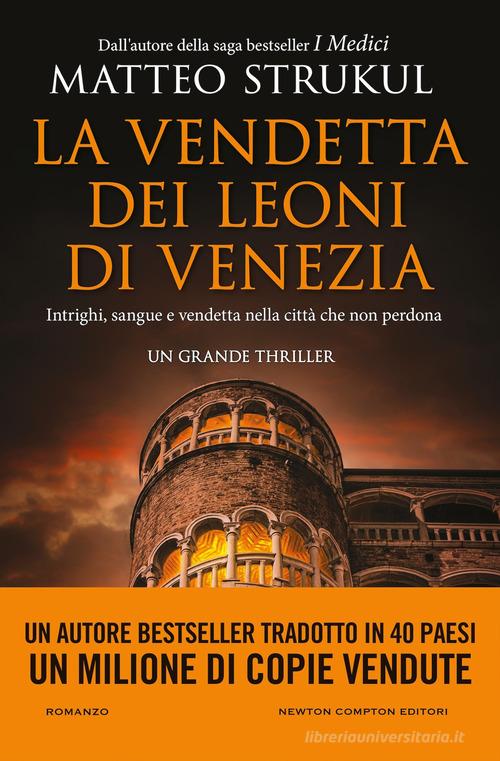 Libro La vendetta dei leoni di Venezia di Matteo Strukul Nuova narrativa Newton di Newton Compton Editori