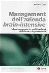 Management dell'azienda brain-intensive. Schemi interpretativi e profili evolutivi delle burocrazie professionali di Federico Lega edito da EGEA