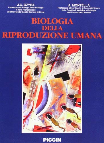 Biologia della riproduzione umana di J.C. Czyba, A. Montella edito da Piccin-Nuova Libraria