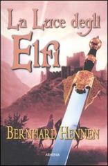 La luce degli elfi di Bernhard Hennen edito da Armenia