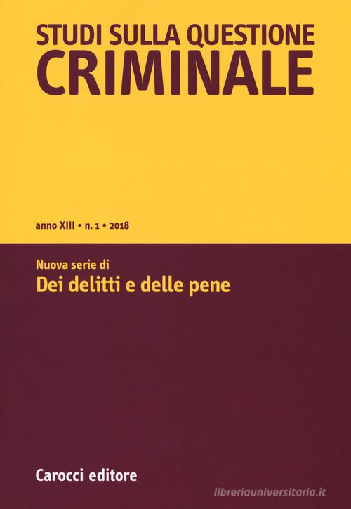 Studi sulla questione criminale (2018) vol.1 edito da Carocci