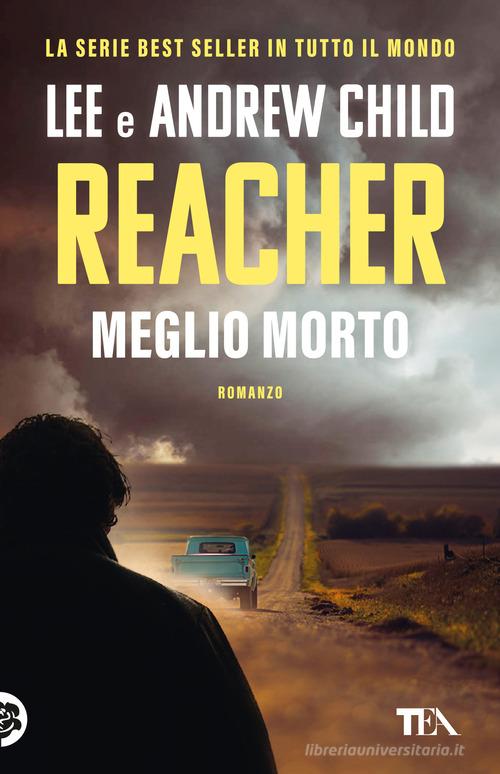 Libro Meglio morto di Lee Child, Andrew Child SuperTEA di TEA