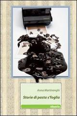 Storie di pasta s'foglia di Anna Martinenghi edito da Gruppo Albatros Il Filo