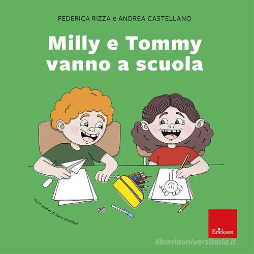 Milly e Tommy vanno a scuola di Federica Rizza, Andrea Castellano edito da Erickson
