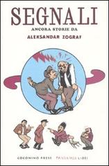 Segnali. Ancora storie di Aleksandar Zograf di Aleksandar Zograf edito da Fandango Libri