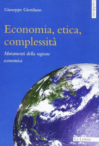 Economia, etica, complessità di Giuseppe Giordano edito da Le Lettere