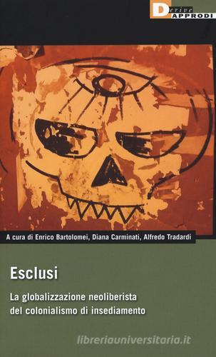 Esclusi. La globalizzazione neoliberista del colonialismo di insediamento edito da DeriveApprodi