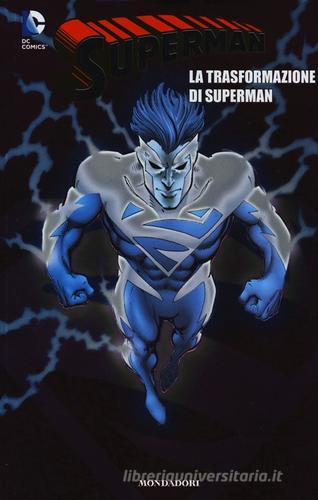 La trasformazione di Superman. Superman vol.11 edito da Lion