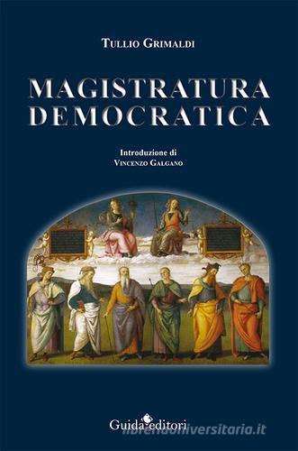 Magistratura democratica di Tullio Grimaldi edito da Guida