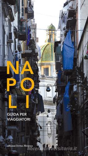 Napoli. Guida per i viaggiatori edito da Intra Moenia