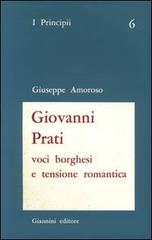 Giovanni Prati. Voci borghesi e tensione romantica di Giuseppe Amoroso edito da Giannini Editore