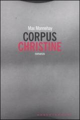 Corpus Christine di Max Monnehay edito da Castelvecchi