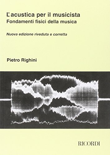 L' acustica per il musicista. Fondamenti fisici della musica di Pietro Righini edito da Zanibon