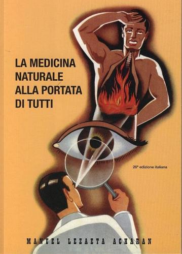 La medicina naturale alla portata di tutti di Manuel Lezaeta Acharan edito da Edizioni di Medicina Naturale
