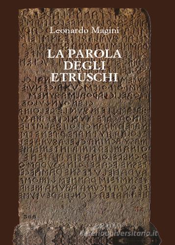 La parola degli etruschi di Leonardo Magini edito da Youcanprint