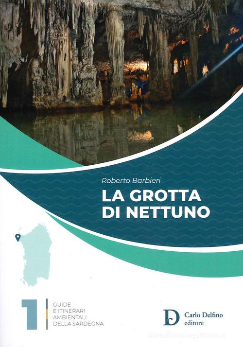 La grotta di Nettuno di Roberto Barbieri edito da Carlo Delfino Editore