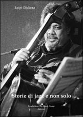 Storie di jazz e non solo di Luigi Giuliana edito da Fond. The Brass Group