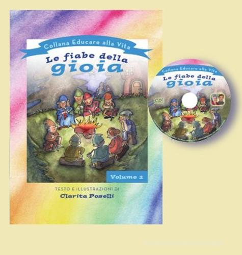 Le fiabe della gioia. Con CD-Audio vol.2 di Clarita Poselli edito da Ananda Edizioni/Sangha