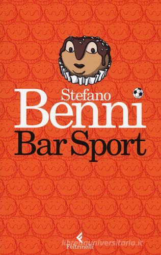 Bar sport. Ediz. speciale di Stefano Benni edito da Feltrinelli