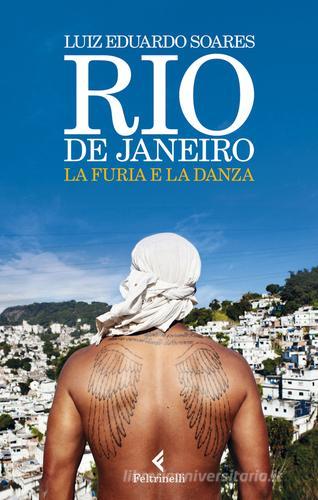 Rio de Janeiro. La furia e la danza di Luiz Eduardo Soares edito da Feltrinelli