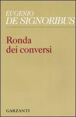 Ronda dei conversi (1999-2004) di Eugenio De Signoribus edito da Garzanti