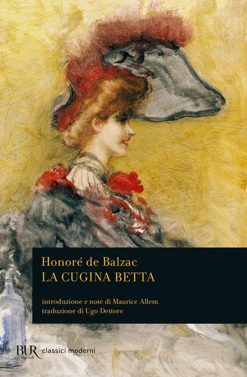 La cugina Betta di Honoré de Balzac edito da Rizzoli