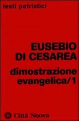 Dimostrazione evangelica vol.1 di Eusebio di Cesarea edito da Città Nuova