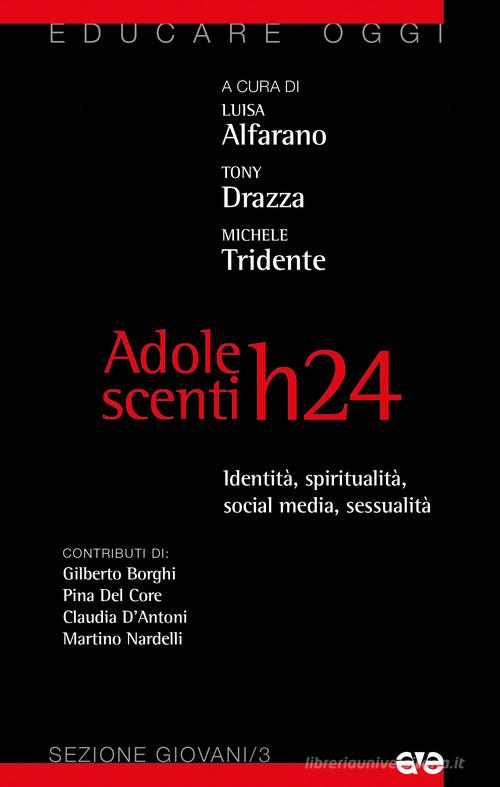 Adolescenti H24. Identità, sessualità, social media, spiritualità edito da AVE