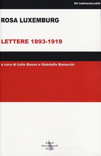 Lettere 1893-1919 di Rosa Luxemburg edito da Editori Internazionali Riuniti