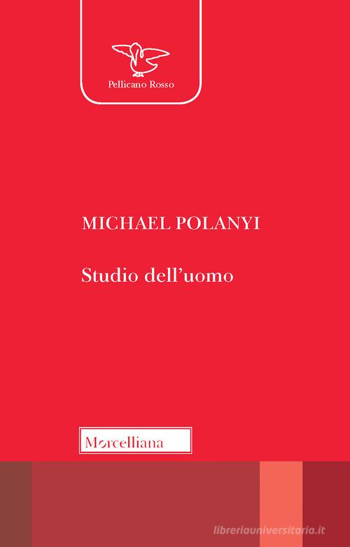 Studio dell'uomo di Michael Polanyi edito da Morcelliana