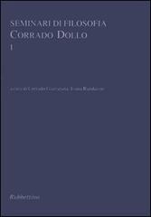 Seminari di filosofia. Corrado Dollo vol.1 edito da Rubbettino