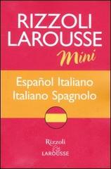Dizionario Larousse mini español-italiano, italiano-spagnolo edito da Rizzoli Larousse