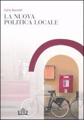 La nuova politica locale di Carlo Baccetti edito da UTET Università
