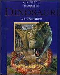 Un salto nel mondo dei dinosauri. Libro 3D edito da Emme Edizioni