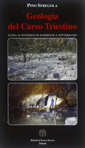 Geologia del Carso triestino di Pino Sfregola edito da Italo Svevo