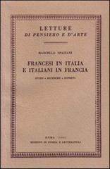 Francesi in Italia e italiani in Francia di Marcello Spaziani edito da Storia e Letteratura
