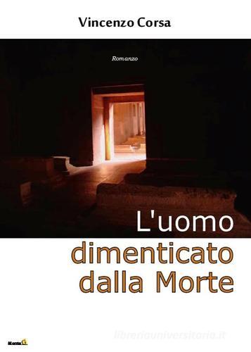 Libro L'uomo dimenticato dalla Morte di Vincenzo Corsa Altri mondi di Montag
